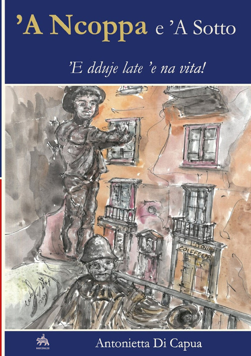 'A ncoppe e 'a sotto. 'E dduie late 'e na vita!