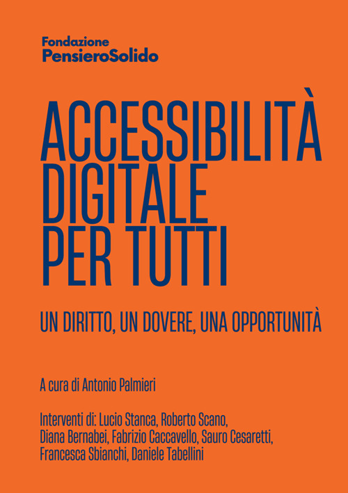 Accessibilit&agrave; digitale per tutti. Un diritto, un dovere, un'opportunit&agrave;