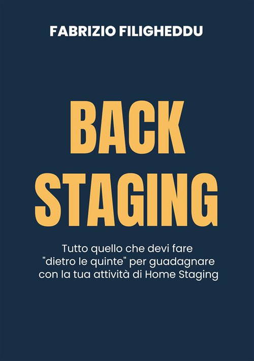 Back staging. Tutto quello che devi fare "dietro le quinte" per guadagnare con la tua attivit&agrave; di home staging