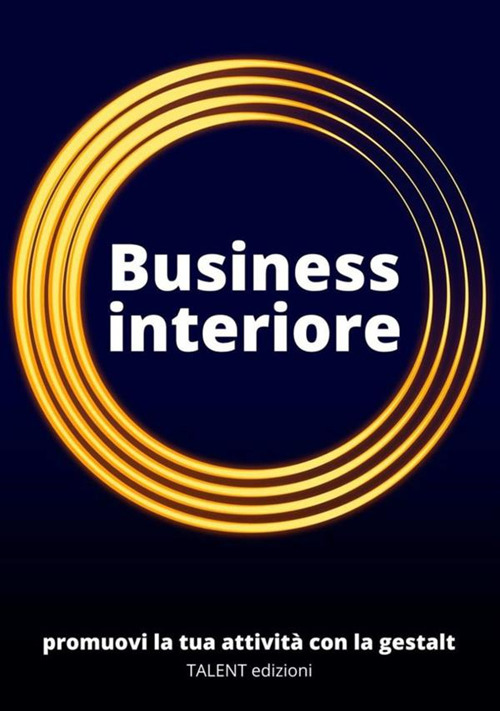 Business interiore. Promuovi la tua attivit&agrave; con la Gestalt