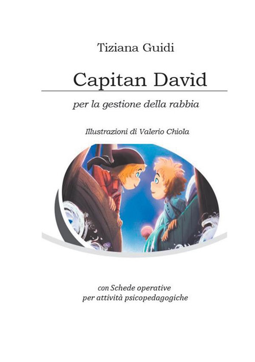 Capitan Davìd per la gestione della rabbia. Con Schede operative per attività psicopedagogiche