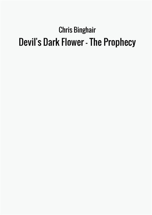 Devil's dark flower. The prophecy