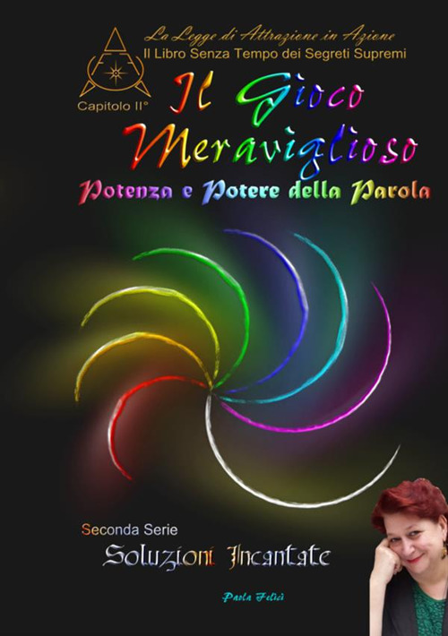 Il gioco meraviglioso. Potenza e potere della parola. Il libro senza tempo dei segreti supremi