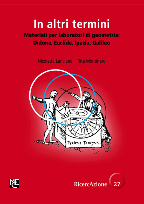 In altri termini. Materiali per laboratori di geometria: Didone, Euclide, Ipazia, Galileo