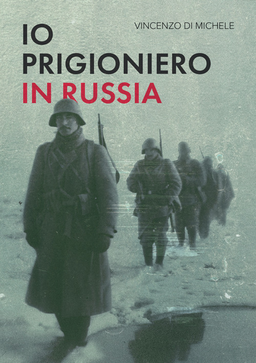 Io, prigioniero in Russia