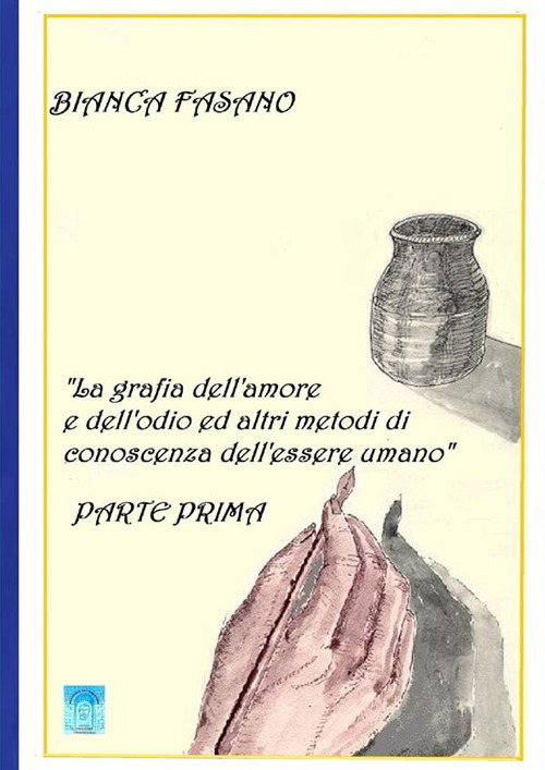 &laquo;La grafia dell'amore e dell'odio e altri metodi di conoscenza dell'essere umano&raquo;