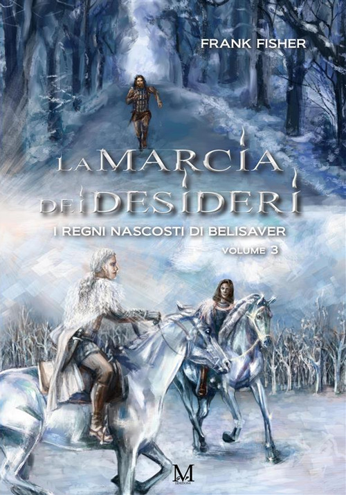 La marcia dei desideri. I regni nascosti di Belisaver
