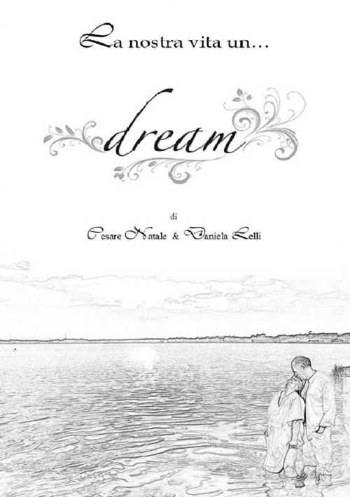 La nostra vita &egrave; un... dream