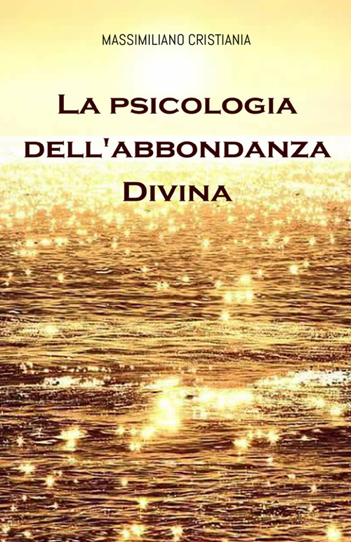La psicologia dell'abbondanza divina