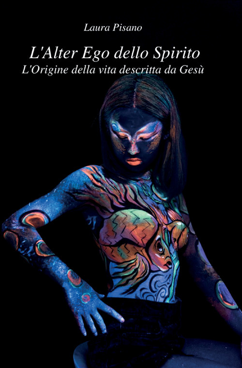 L'alter ego dello spirito. L'origine della vita descritta da Ges&ugrave;