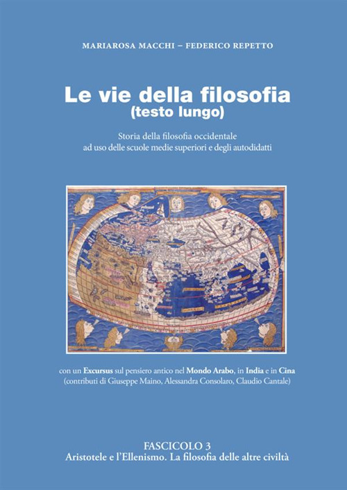 Le vie della filosofia. Storia della filosofia occidentale ad uso delle scuole medie superiori e degli autodidatti