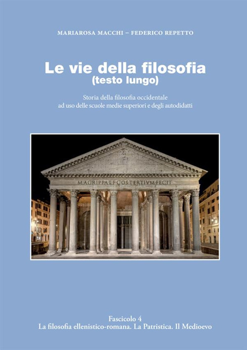 Le vie della filosofia. Storia della filosofia occidentale ad uso delle scuole medie superiori e degli autodidatti