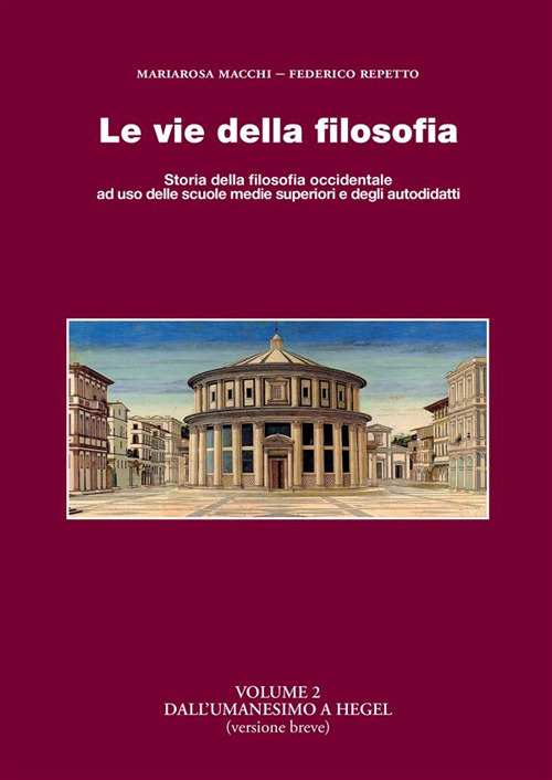 Le vie della filosofia. Storia della filosofia occidentale ad uso delle scuole medie superiori e degli autodidatti