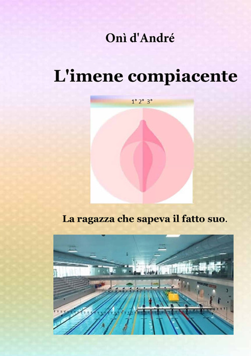L'imene compiacente. La ragazza che sapeva il fatto suo