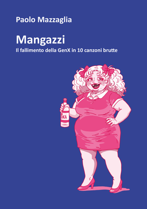 Mangazzi. Il fallimento della genX in 10 canzoni brutte