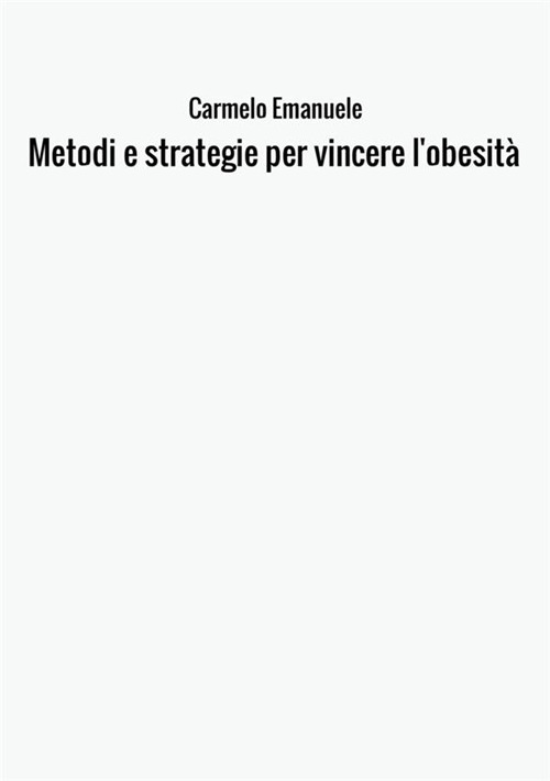 Metodi e strategie per vincere l'obesit&agrave;