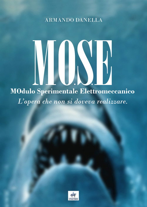 MOSE MOdulo Sperimentale Elettromeccanico. L'opera che non si doveva realizzare