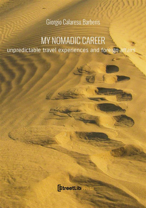 My nomadic career. A recollection of emotions and foreign affairs