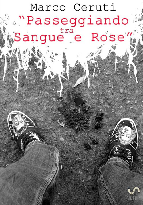 Passeggiando tra sangue e rose