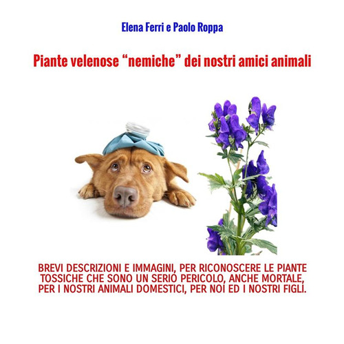 Piante velenose &laquo;nemiche&raquo; dei nostri amici animali