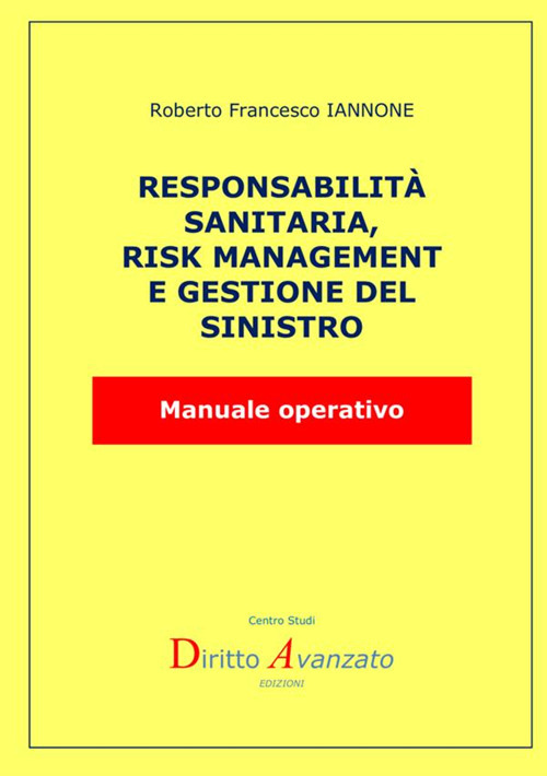 Responsabilit&agrave; sanitaria, risk management e gestione del rischio. Manuale operativo