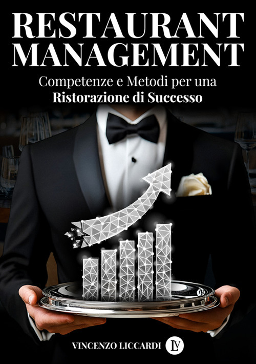 Restaurant management. Competenze e metodi per una ristorazione di successo