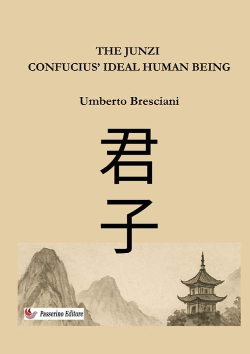 The Junzi. Confucius' ideal human being