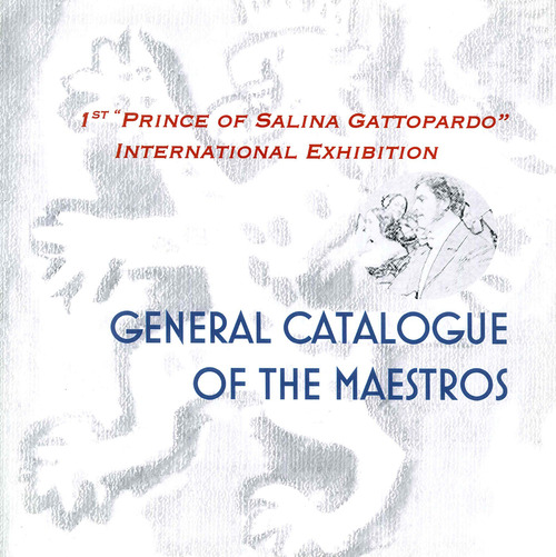 1st «Prince of Salina Gattopardo» international exhibition. General catalogue. Ediz. italiana e inglese