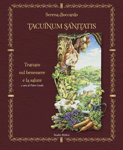 Tacuinum sanitatis. Trattato sul benessere e la salute