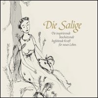 Die Salige. Die inspirierende besch&uuml;tzende begleitende Kraft f&uuml;r neues eben
