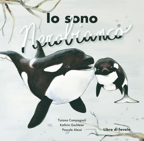 Io sono Nerobianco. Libro di favole
