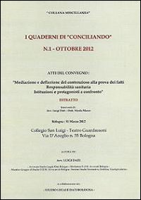 &laquo;Mediazione e deflazione del contenzioso alla prova dei fatti. Responsabilit&agrave; sanitaria. Istituzioni e protagonisti a confronto&raquo;