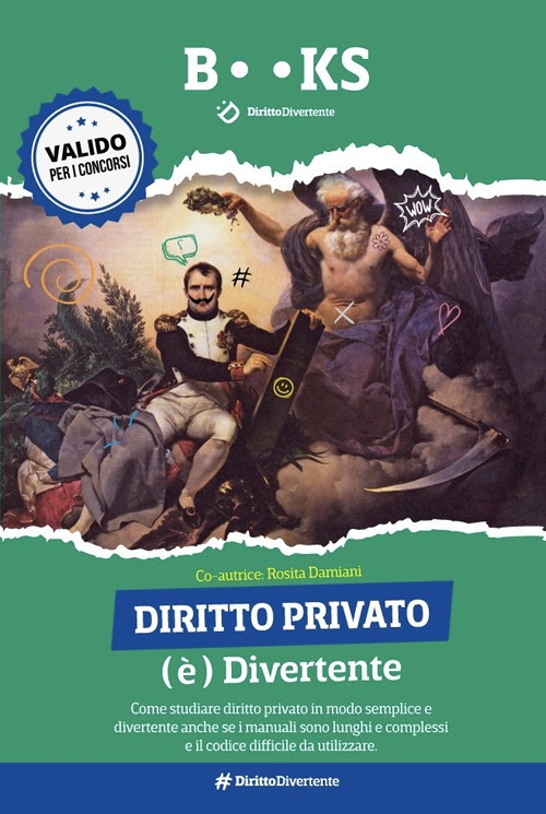 Diritto privato (è) divertente. Come studiare diritto privato in modo semplice e divertente anche se i manuali sono lunghi e complessi e il codice difficile da utilizzare