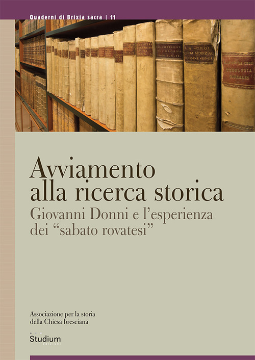 Avviamento alla ricerca storica. Giovanni Donni e l'esperienza dei &laquo;sabato rovatesi&raquo;