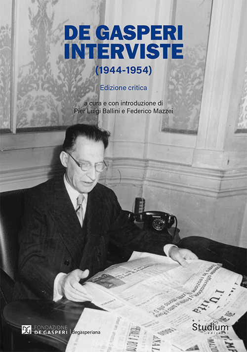 De Gasperi. Interviste (1944-1954)