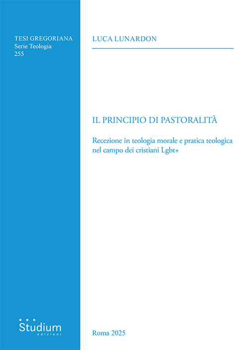 Il principio di pastoralit&agrave;. Recezione in teologia morale e pratica teologica nel campo dei cristiani Lgbt+