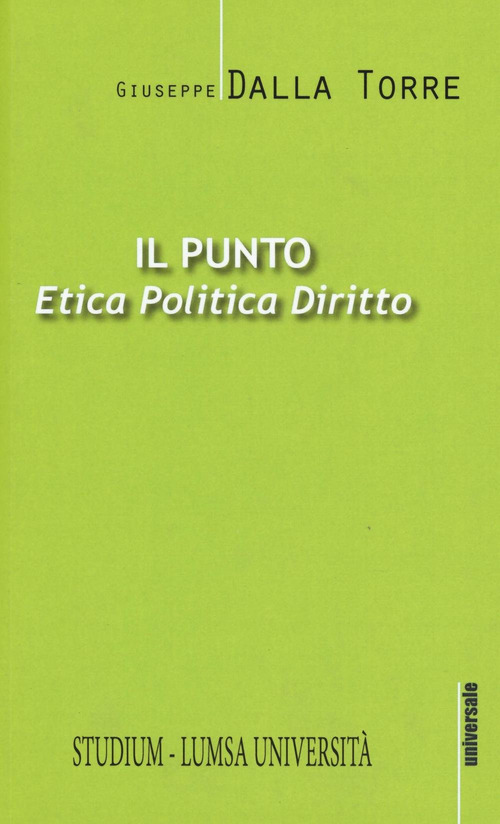 Il punto. Etica, politica, diritto