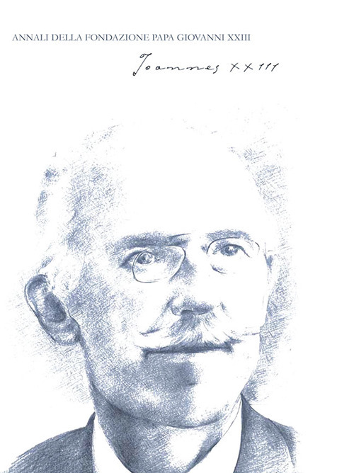 Joannes XXIII. Annali della fondazione Papa Giovanni XXIII Bergamo