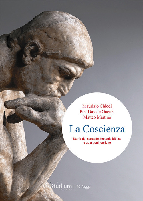La coscienza. Storia del concetto, teologia biblica e questioni teoriche