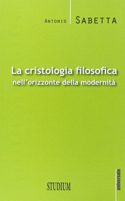 La cristologia filosofica nell'orizzonte della modernit&agrave;