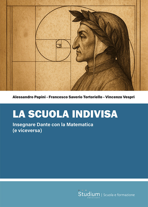 La scuola indivisa. Insegnare Dante con la matematica (e viceversa)