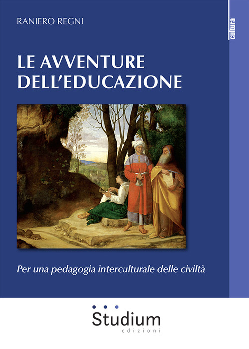 Le avventura dell'educazione. Per una pedagogia interculturale delle civilt&agrave;