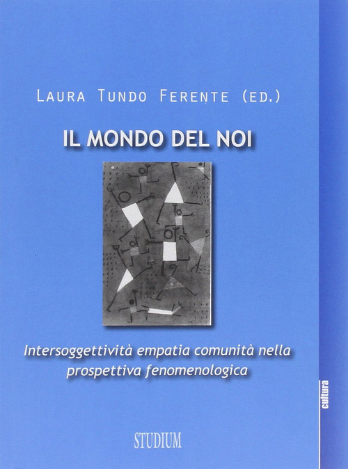 Mondo del noi. Intersoggettivit&agrave;, empatia, comunit&agrave; nella prospettiva fenomenologica