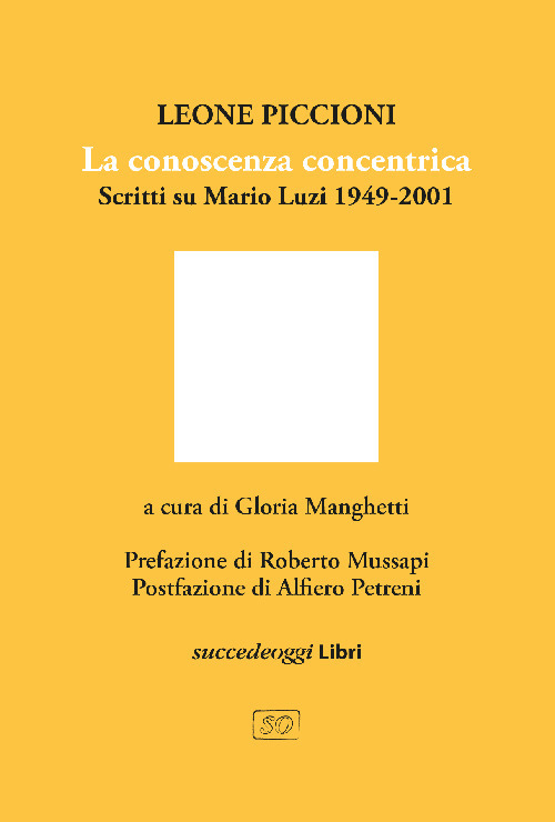La conoscenza concentrica. Scritti su Mario Luzi 1949-2001