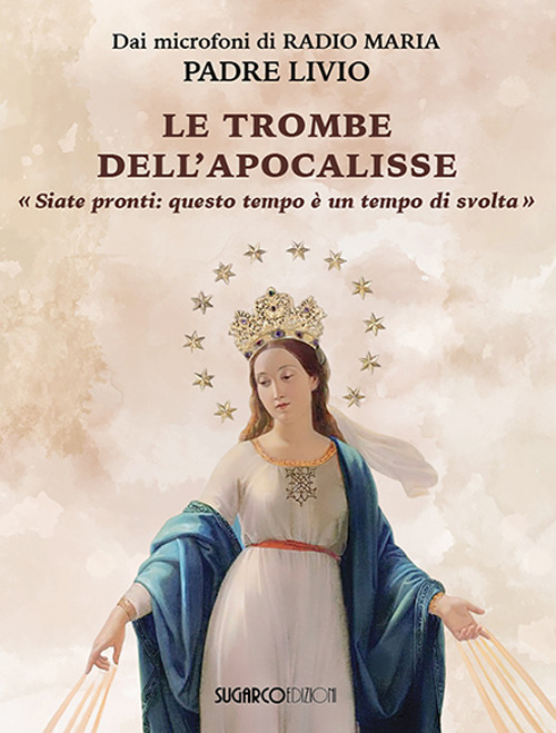 Le trombe dell'Apocalisse. «Siate pronti: questo tempo è un punto di svolta»