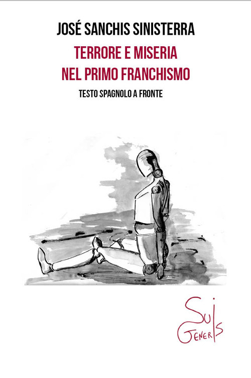 Terrore e miseria nel primo franchismo. Testo spagnolo a fronte