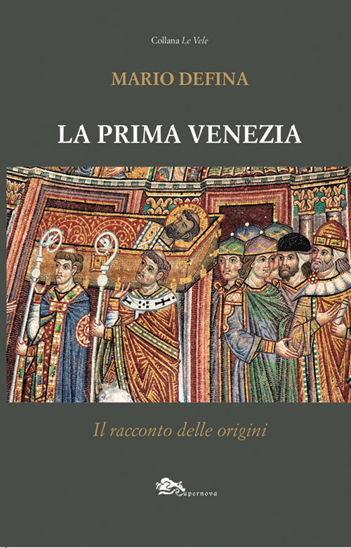 La prima Venezia. Il racconto delle origini