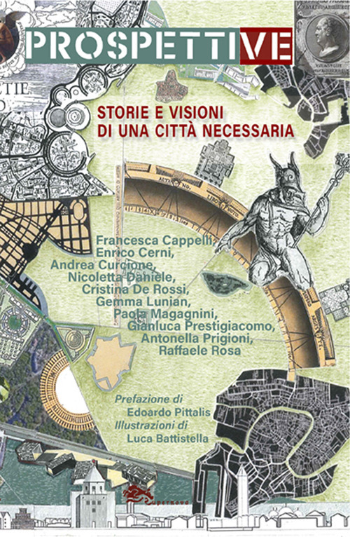 Prospettive. Storie e visioni di una citt&agrave; necessaria