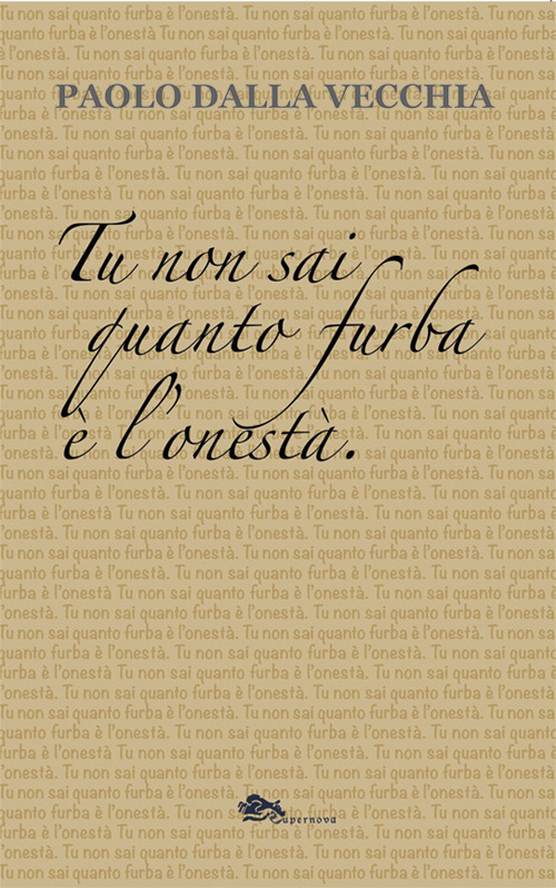 Tu non sai quanto furba &egrave; l'onest&agrave;