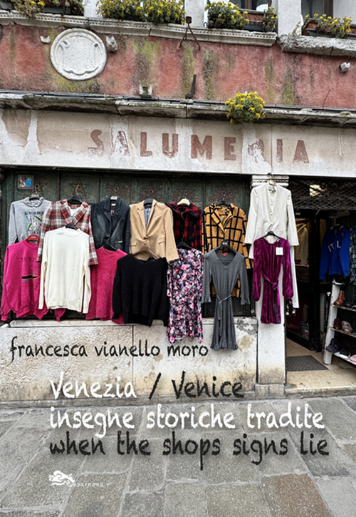 Venezia insegne storiche tradite-Venice when shops signs lie